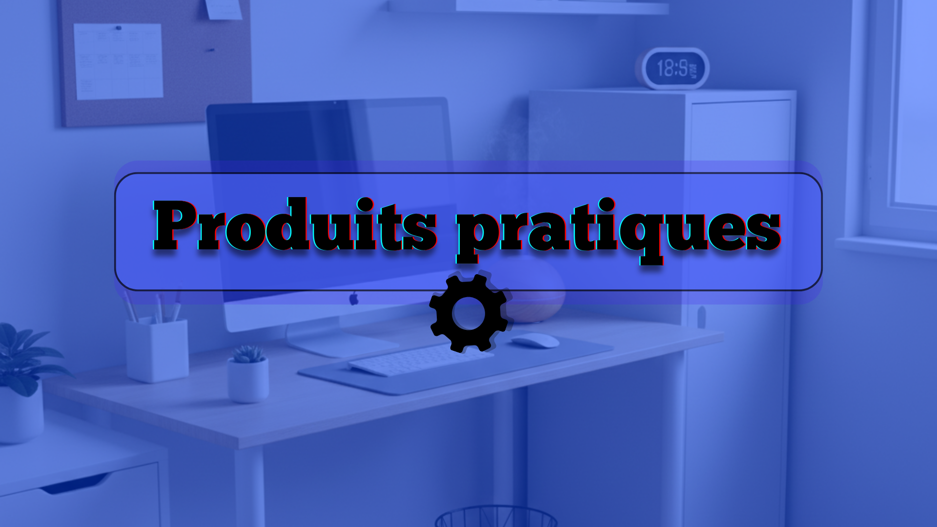 Produits pratiques